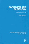 Positivism and Sociology: Explaining Social Life