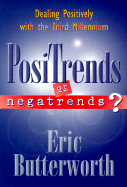 PosiTrends or Negatrends?: Dealing Positively with the Third Millennium