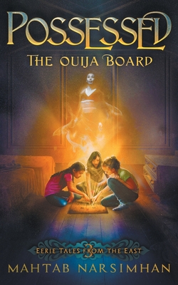 Possessed: The Ouija Board - Narsimhan, Mahtab