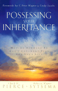 Possessing Your Inheritance: Moving Forward in God's Covenant Plan for Your Life - Pierce, Chuck D, Dr., and Sytsema, Rebecca Wagner, and Jacobs, Cindy (Foreword by)