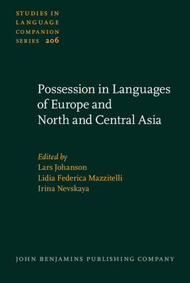 Possession in Languages of Europe and North and Central Asia - Johanson, Lars (Editor), and Mazzitelli, Lidia Federica (Editor), and Nevskaya, Irina (Editor)