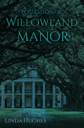 Possession of Willowland Manor