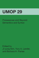 Possessives and Beyond: Semantics and Syntax: University of Massachusetts Occasional Papers in Linguistics 29