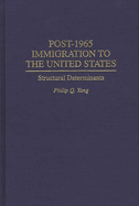 Post-1965 Immigration to the United States: Structural Determinants