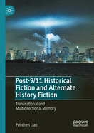 Post-9/11 Historical Fiction and Alternate History Fiction: Transnational and Multidirectional Memory