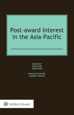 Post-award Interest in the Asia-Pacific - Kim, Kevin (Editor), and Bang, John (Editor)