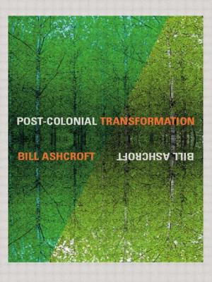 Post-Colonial Transformation - Ashcroft, Bill