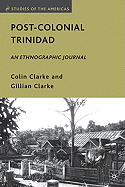 Post-Colonial Trinidad: An Ethnographic Journal