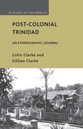 Post-Colonial Trinidad: An Ethnographic Journal