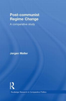 Post-communist Regime Change: A Comparative Study - Mller, Jrgen