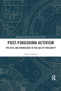 Post-Fukushima Activism: Politics and Knowledge in the Age of Precarity