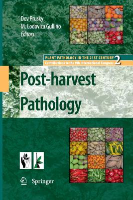 Post-Harvest Pathology - Prusky, Dov (Editor), and Gullino, Maria Lodovica (Editor)