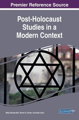 Post-Holocaust Studies in a Modern Context - Davidovitch, Nitza (Editor), and Cohen, Ronen a (Editor), and Lewin, Eyal (Editor)
