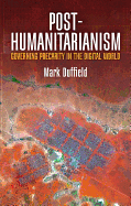 Post-Humanitarianism: Governing Precarity in the Digital World