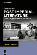 Post-Imperial Literature: Translatio Imperii in Kafka and Coetzee