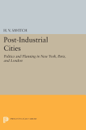 Post-Industrial Cities: Politics and Planning in New York, Paris, and London