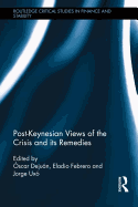 Post-Keynesian Views of the Crisis and its Remedies