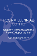 Post-Millennial Gothic: Comedy, Romance and the Rise of Happy Gothic