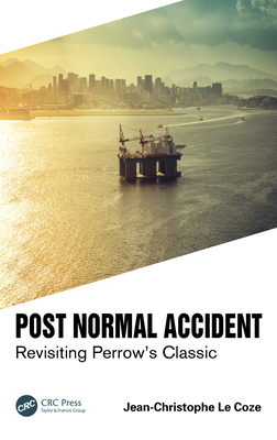 Post Normal Accident: Revisiting Perrow's Classic - Le Coze, Jean-Christophe
