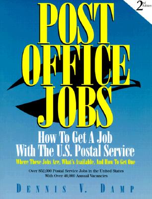 Post Office Jobs: How to Get a Job with the U.S. Postal Service - Damp, Dennis, Jr. (Editor), and Ledgerwood, Nancy, MS (Editor), and Foster, George (Designer)