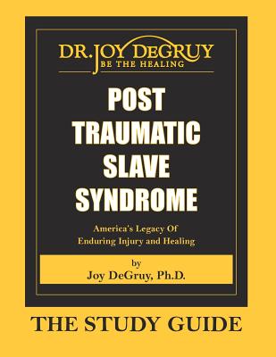 Post Traumatic Slave Syndrome: Study Guide - Degruy, Joy a