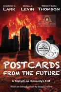 Postcards From the Future: A Triptych on Humanity's End