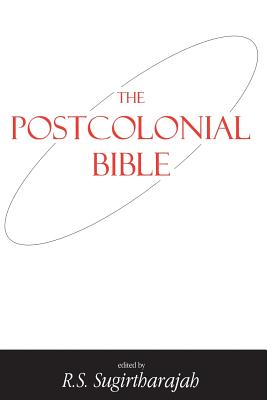 Postcolonial Bible - Sugirtharajah, R S (Editor)
