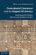 Postcolonial Literature and the Impact of Literacy: Reading and Writing in African and Caribbean Fiction