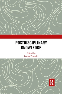 Postdisciplinary Knowledge - Pernecky, Tomas (Editor)