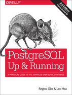 PostegreSQL: Up and Running, 3e: A Practical Guide to the Advanced Open Source Database
