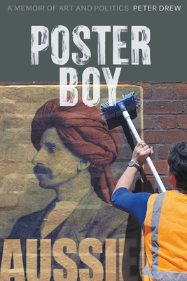 Poster Boy: A Memoir of Art and Politics - Drew, Peter