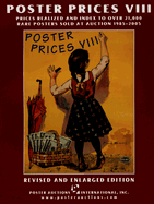 Poster Prices VIII: Prices Realized and Index to Over 21,000 Rare Posters Sold at Auction 1985-2005 - Poster Auctions International (Creator)