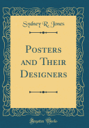 Posters and Their Designers (Classic Reprint)