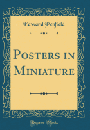 Posters in Miniature (Classic Reprint)
