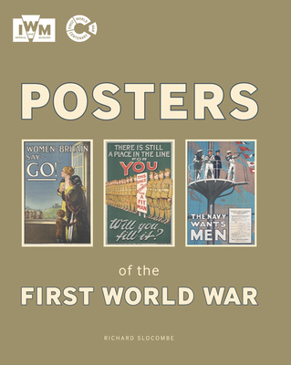 Posters of the First World War - Steel, Nigel (Introduction by), and Slocombe, Richard (Selected by)