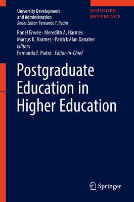 Postgraduate Education in Higher Education - Erwee, Ronel, Professor (Editor), and Harmes, Meredith A (Editor), and Harmes, Marcus K (Editor)