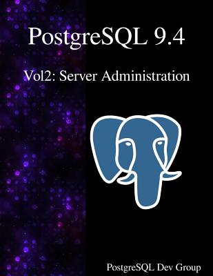 PostgreSQL 9.4 Vol2: Server Administration - Group, Postgresql Development