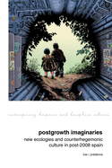 Postgrowth Imaginaries: New Ecologies and Counterhegemonic Culture in Post-2008 Spain