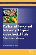Postharvest Biology and Technology of Tropical and Subtropical Fruits: Cocona to Mango