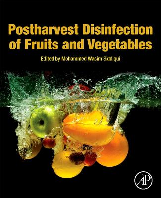 Postharvest Disinfection of Fruits and Vegetables - Siddiqui, Mohammed Wasim, MD (Editor)