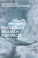 Posthuman Research Playspaces: Climate Child Imaginaries