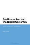 Posthumanism and the Digital University: Texts, Bodies and Materialities