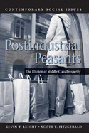 Postindustrial Peasants: The Illusion of Middle-Class Prosperity