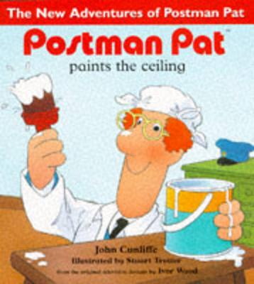 Postman Pat Paints a Ceiling - Cunliffe, John