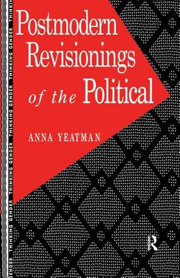 Postmodern Revisionings of the Political - Yeatman, Anna