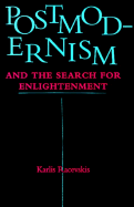 Postmodernism and the Search for Enlightenment - Racevskis, Karlis