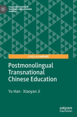 Postmonolingual Transnational Chinese Education - Han, Yu, and Ji, Xiaoyan