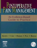 Postoperative Pain Management: An Evidence-Based Guide to Practice - Shorten, George, and Harmon, Dominic, MD, and Carr, Daniel, MD