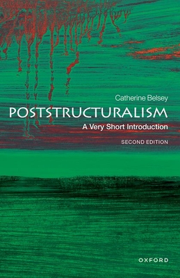 Poststructuralism: A Very Short Introduction - Belsey, Catherine