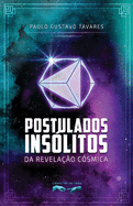 Postulados Ins?litos da Revela??o C?smica